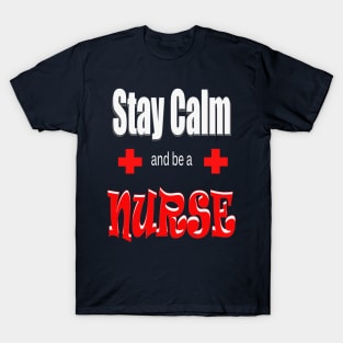 Stay Calm Love a Nurse T-Shirt